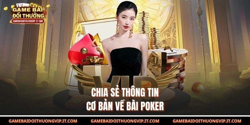 Chia sẻ thông tin cơ bản về bài poker