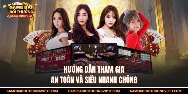 Hướng dẫn tham gia an toàn và siêu nhanh chóng