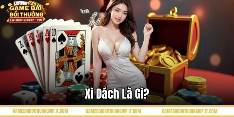Xì Dách là gì?
